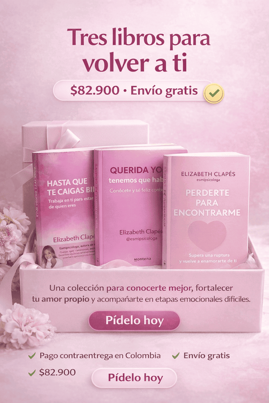El Combo Definitivo de Amor Propio: Querida Yo, Tenemos que Hablar + Hasta que te Caigas Bien + Perderte para Encontrarme 💖