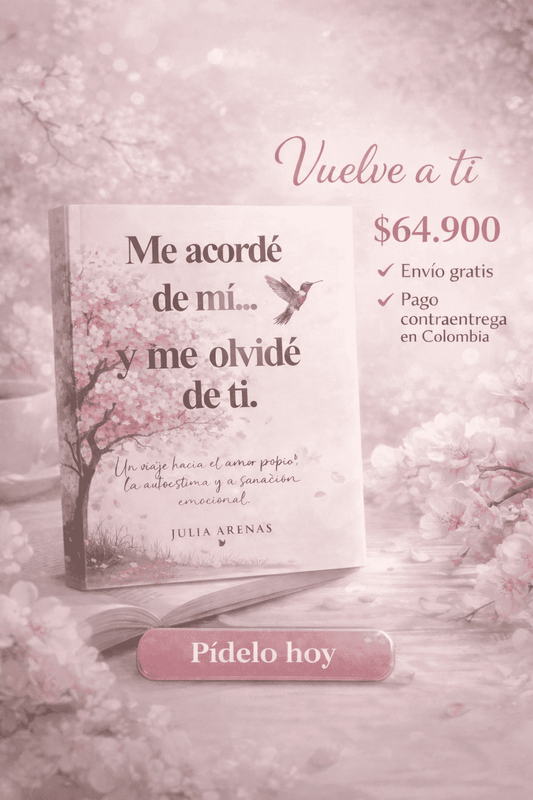 Me acordé de mí y me olvidé de ti – Si te rompieron emocionalmente, este libro es para ti
